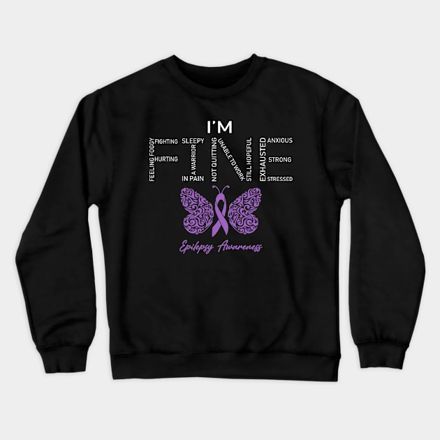 Epilepsy Awareness, I'm Fine Butterfly Ribbon Crewneck Sweatshirt by DAN LE